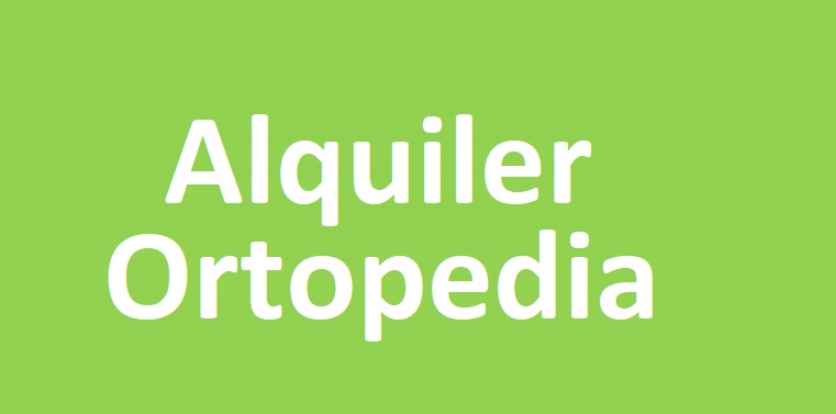 Alquiler Ortopedia